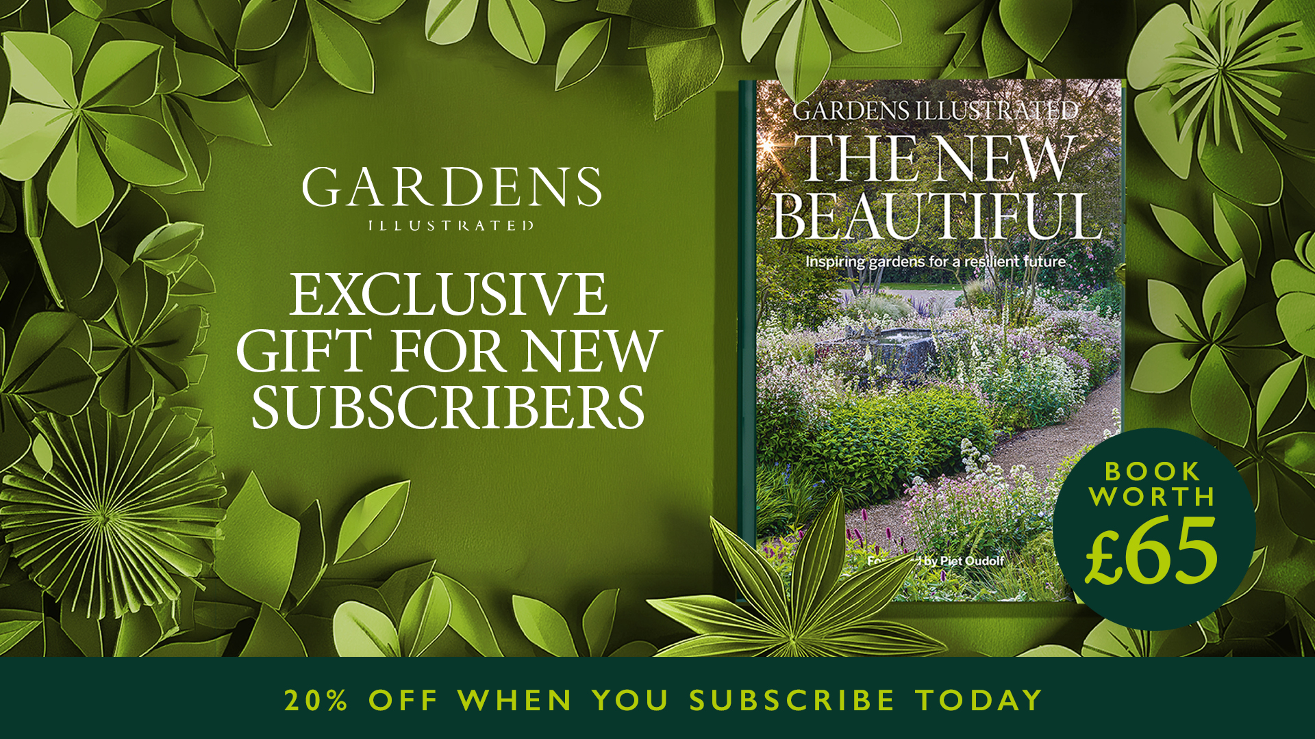 The New Beautiful subscription offer. Subscribe to Gardens Illustrated and receive the book worth £65.