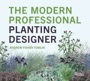 THE MODERN PROFESSIONAL PLANTING DESIGNER by Andrew Fisher Tomlin Book jacket
