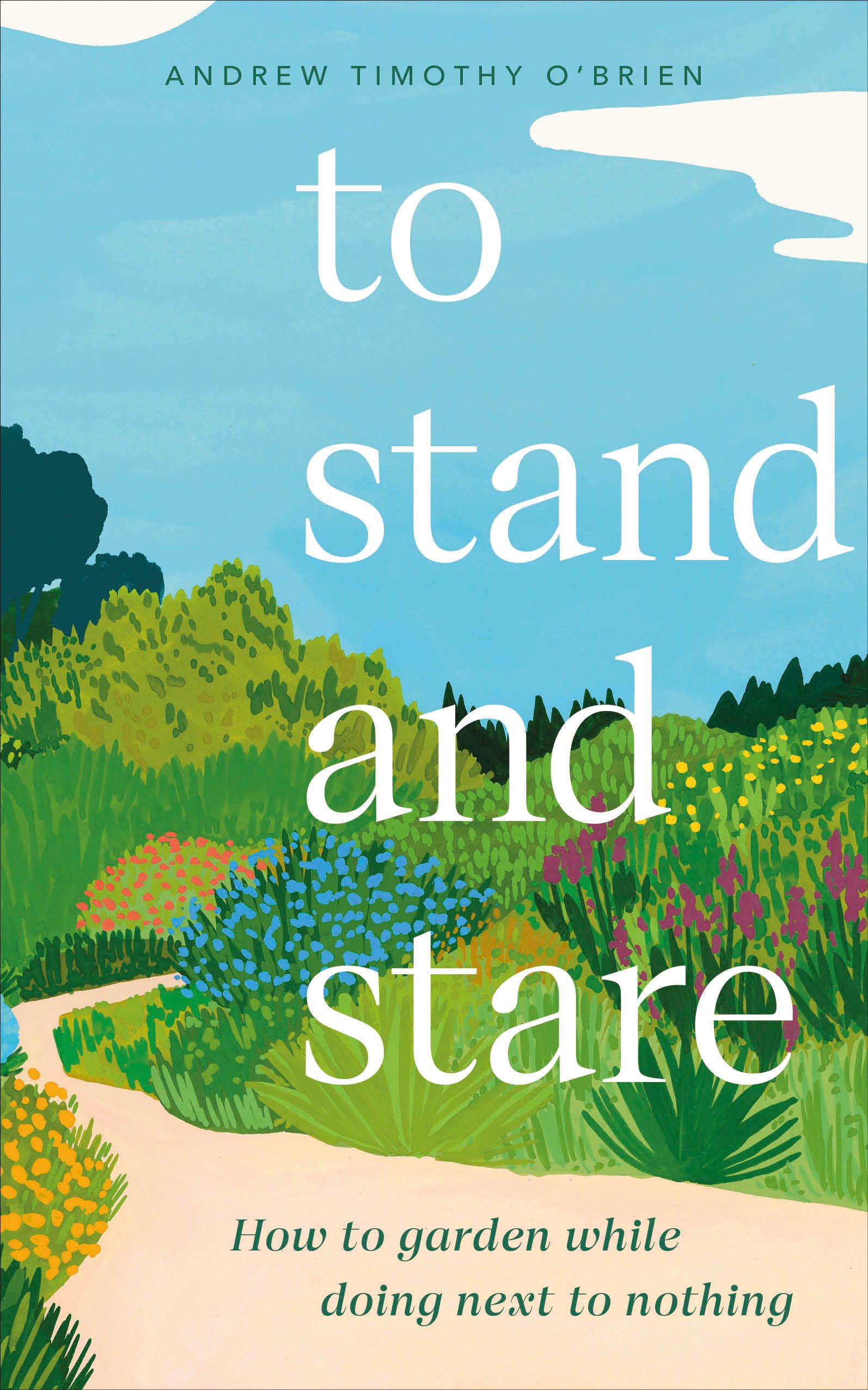 To Stand and Stare by Andrew Timothy O' Brien