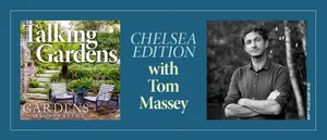 Tom Massey's Talking Gardens Podcast from Chelsea Tom Massey's Talking Gardens Podcast from Chelsea
